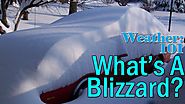 Weather 101: What's a blizzard?