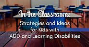 ADHD Students Learn Differently. Try These ADD Classroom Strategies
