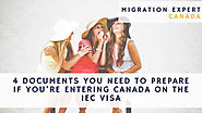 4 Documents you need to prepare if you’re entering Canada on the IEC visa | MigrationExpert Blog