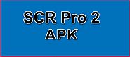SCR Pro 2 APK– The Best Screen Recording Application For Android