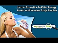 Herbal Remedies To Raise Energy Levels And Increase Body Stamina