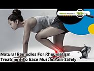 Natural Remedies For Rheumatism Treatment To Ease Muscle Pain Safely