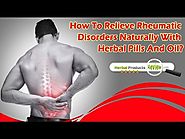 How To Relieve Rheumatic Disorders Naturally With Herbal Pills And Oil?