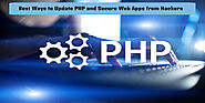 Best Ways to Update PHP and Secure Web Apps from Hackers