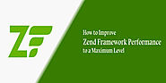 How to Improve Zend Framework Performance to a Maximum Level?