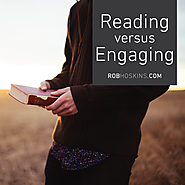 Reading vs. Engaging - Rob Hoskins