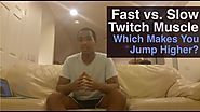 Fast & Slow Twitch Muscle: The Science Behind How To Jump Higher