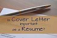 A cover letter is as important as the resume