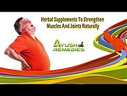 Herbal Supplements To Strengthen Muscles And Joints Naturally