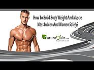 How To Build Body Weight And Muscle Mass In Men And Women Safely?