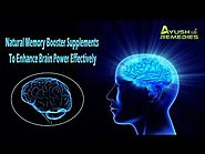 Natural Memory Booster Supplements To Enhance Brain Power Effectively