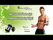 How To Get Rid Of Underweight Problem And Gain Healthy Weight?