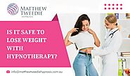 Is It Safe to Lose Weight with Hypnotherapy? — Hypnotherapy & NLP Adelaide Anxiety