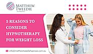 5 Reasons to Consider Hypnotherapy for Weight Loss — Hypnotherapy & NLP Adelaide Anxiety