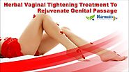 Herbal Vaginal Tightening Treatment To Rejuvenate Genital Passage