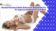 Herbal Female Libido Enhancer Supplements To Improve Performance In Bed