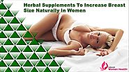 Herbal Supplements To Increase Breast Size Naturally In Women