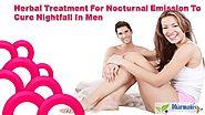 Herbal Treatment For Nocturnal Emission To Cure Nightfall In Men
