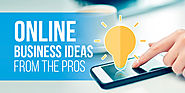 Best Online Business Ideas: 39 Favorites from the Pros