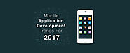 2017 Most Popular Mobile App Development Trends: App Developers Dubai