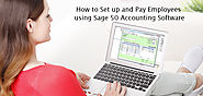 Setup and Pay Employees using Sage 50 Accounting Software - Sage Support 18448716289