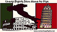 Website at http://www.romecheapflights.net/cheap-flights-rome-pisa/