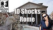 Visit Rome - 10 Things That Will SHOCK You About Rome, Italy