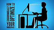 How to Ergonomically Optimize Your Workspace