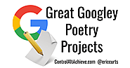 Control Alt Achieve: Googley Poem Projects for National Poetry Month (or any time of year)
