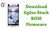 Download Gplus Stock ROM - Android Stock ROM