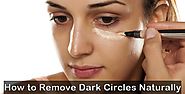 How to Remove Dark Circles Naturally