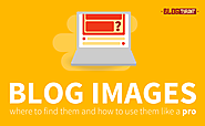 A Really Big Guide to Finding Images for Your Blog (and How to Use Them Like a Pro)