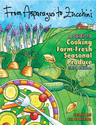 From Asparagus to Zucchini: A Guide to Cooking Farm-Fresh Seasonal Produce, 3rd Edition: FairShare CSA Coalition, Dou...