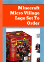 Minecraft Micro Village Lego Set To Order