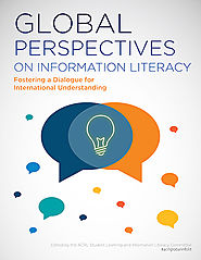 Global Perspectives on Information Literacy: Fostering a dialogue for International understanding