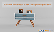 Furniture Modeling is a New Rapid Growing Industry | Rayvat Engineering