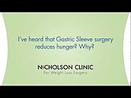I've heard that Gastric Sleeve surgery reduces hunger? Why?