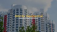 Why we should implement BIM for residential projects now | BIMCommunity