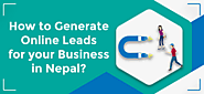 How to generate online leads for your business in Nepal? - Digimarknepal