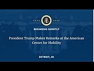 LIVE STREAM: President Trump Makes Remarks at the American Center for Mobility