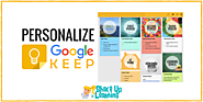 Personalize Google Keep for You and Your Students | Shake Up Learning