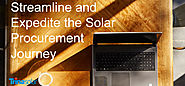 Streamline and Expedite the Solar Procurement Journey