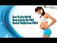 How To Get Rid Of Excess Body Fat With Herbal Weight Loss Pills