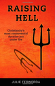Raising Hell: Christianity's Most Controversial Doctrine Put Under Fire: Julie Ferwerda: 9780984357819: Amazon.com: B...