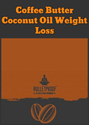 Coffee Butter Coconut Oil Weight Loss