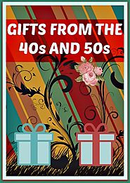 Gifts From The 40s And 50s - Useful Gifts For Retro Lovers - Long Ago Share