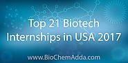 Top 21 Biotech Internships in USA 2017 – BioChem Adda - BioChem Adda
