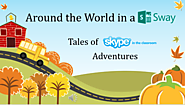 Around the World in a SWAY, Tales of Skype in the Classroom Adventures