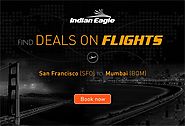 San Francisco to Mumbai| Sfo to Bom | San Francisco to Mumbai flights|Indian eagle