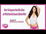 How To Improve Sex Life After 40 With Herbal Female Libido Pills?